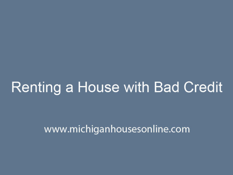 Tips in Renting a House with Bad Credit Houses For Rent in Michigan